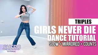 tripleS (트리플에스) - “Girls Never Die" Dance Tutorial (Slow + Mirrored + Counts) | SHERO