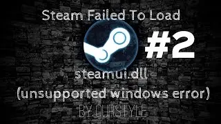 Steam Failed To Load steamui.dll (Windows XP/Vista Fix) #2