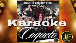 Belkis Concepción y sus chicas - COQUETO ⭐ (Karaoke Instrumental) Pista Musical 2025