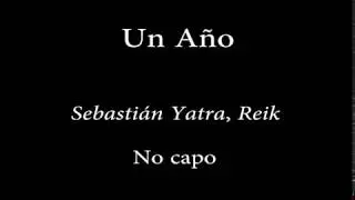 Un Año - Sebastián Yatra, Reik