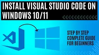 Beginner’s Guide To Installing Visual Studio Code On Windows