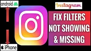 how to fix Instagram Filters Not Showing Not Working 2022