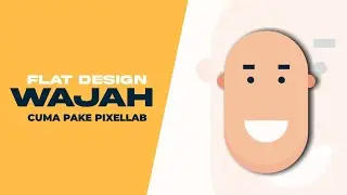 CARA MEMBUAT ILUSTRASI WAJAH DI ANDROID – SIMPLE DESIGN – PIXELLAB