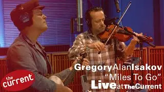 Gregory Alan Isakov -- Miles to Go (live on The Current)