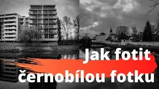 Jak fotit černobílou fotografii.