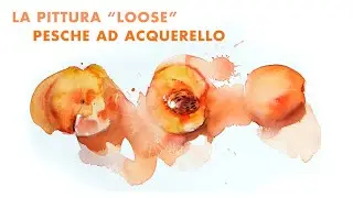 Come dipingere delle PESCHE nello stile "loose" | Acquerello