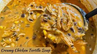 Creamy Chicken Tortilla Soup