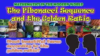 Fibonacci Sequence and the Golden Ratio (ϕ)|Mathematics in the Modern World