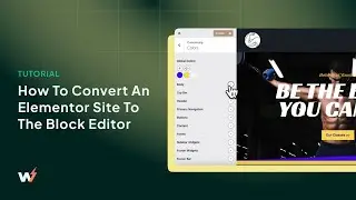 How to Convert an Elementor Site to The Block Editor