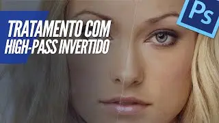 PHOTOSHOP CC (TRATAMENTO DE IMAGEM COM HIGH-PASS INVERTIDO)