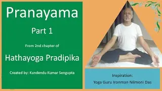 Pranayama 1: Learn, practice, be disease free - Part 1. From Hathayoga Pradipika by Yogi Svatmarama.