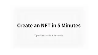 Mint an NFT in 5 Minutes with OpenSea Studio!【Luxucom】【How to Create an NFT】
