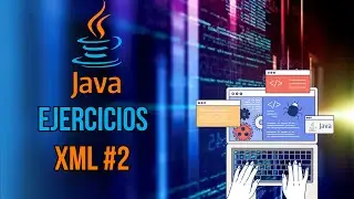 Ejercicios Java - XML #2 - ¡Leyendo nuestro XML!
