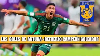 Los Grandes Goles de Uriel Antuna - Refuerzo Campeón Goleador de Tigres