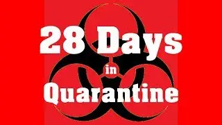 28 Days in Quarantine