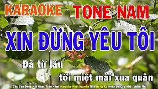 Xin Đừng Yêu Tôi Karaoke Tone Nam Nhạc Sống - Phối Mới Dễ Hát - Nhật Nguyễn