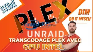 Transcodage Plex avec GPU Intel - Tuto Unraid Transcode GPU intel