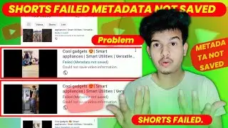 failed metadata not saved youtube | 😥 metadata not saved youtube | youtube shorts upload problem 😥