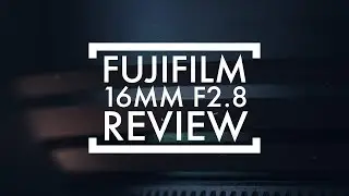 Fujifilm 16mm f/2.8 lens review