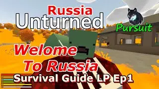 Unturned Russia Survival Guide LP Ep1 