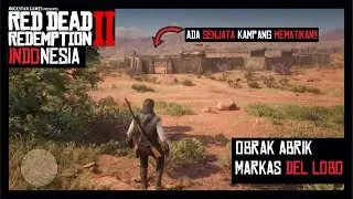 RED DEAD REDEMPTION 2 INDONESIA || FREE PLAY || OBRAK ABRIK MARKAS DEL LOBO
