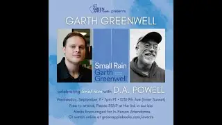 Garth Greenwell with D.A. Powell: Small Rain