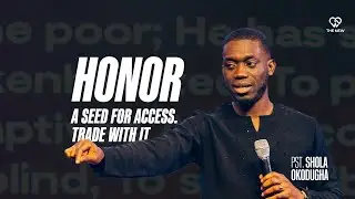 [UNCUT] Honor - A Seed for Access. Trade With It | Pst. Shola Okodugha