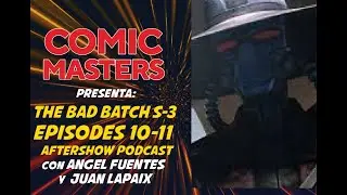 Comic Masters Aftershow: The Bad Batch S3 Ep 10 & 11 BREAKDOWN/ Easter Eggs/ Ending Explained!