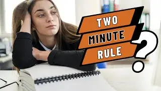 What Is The Two Minute Rule