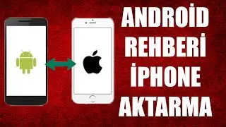 ANDROİD REHBERİ İOS İPHONE AKTARMA (ÇOK BASİT!!!)