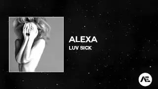 [Chill] ALEXA - Luv Sick
