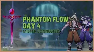 Phantom Flow Day 4 - Mister Connected - Genshin Impact