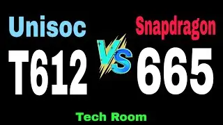 Unisoc T612 Vs Snapdragon 665 | Snapdragon 665 Vs Unisoc T612 | T612 Vs Snapdragon 665 | T612 Vs 665