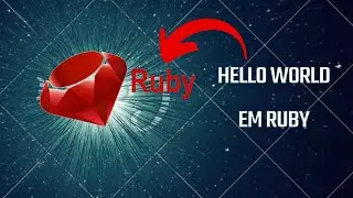 Como fazer um Hello World em Ruby (Dicas Ruby)