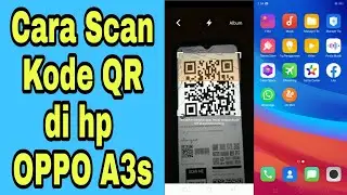 Cara scan kode QR di hp OPPO A3s