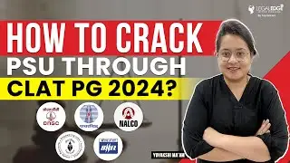 How to Crack PSU through CLAT PG 2024 | PSU through CLAT PG 2024