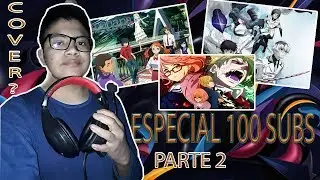 Intento de cover-Especial 100 subs-Parte 2