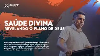 Saúde Divina, revelando o plano de Deus