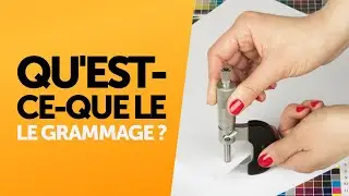 Qu'est-ce-que le grammage et pourquoi c'est important ?