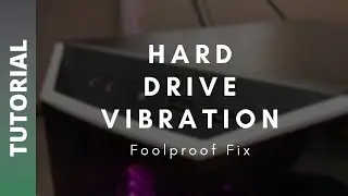 HOW TO FIX HARD DRIVE VIBRATION - SUPER EASY - Toolless Mounts