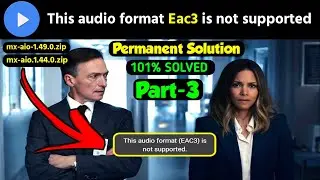 FIX MX Player Eac3 Audio Not Supported | this audio format is not supported MX player 2022