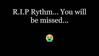 In Remembrance Of Rythm Discord Music Bot... 