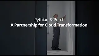Pythian and Porch Group  - A Partnership for Cloud Transformation