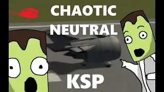 Chaotic Neutral KSP Moments