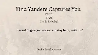 [Part 1][F4A][TW] Kind Yandere Captures You [Surprisingly Wholesome Audio Roleplay]