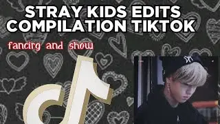 STRAY KIDS | EDITS COMPILATION|  TIKTOK BEST COMPILATION| SHOW AND FANCIRG | 2022 EDITS