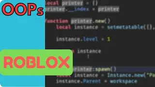 roblox advanced coding:  oop, classes, metatables (object oriented programming in lua)