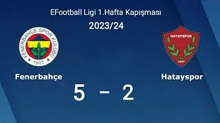 Fenerbahçe 5-2 Hatayspor | EFootball Ligi 1.Hafta Maç Özeti