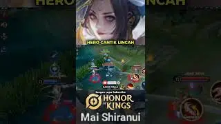 GAMEPLAY MAI SIRANUI HONOR OF KING #shorts #trandingshorts #honorofking #hok #maisiranui
