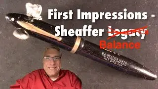 First Impressions - Sheaffer Oversize Balance